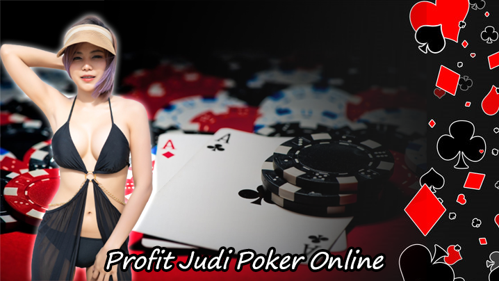 Profit Judi Poker Online Bisa Dihasilkan dari Bonus